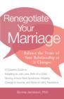 Image for Renegotiate your marriage  : balance the terms of your relationship as it changes