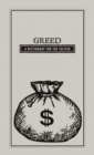 Image for Greed: a dictionary for the selfish.