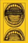 Image for Gluttony: a dictionary for the indulgent