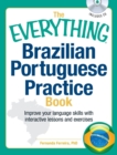 Image for The everything Brazilian Portuguese practice book  : improve your language skills with interactive lessons and exercises
