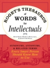 Image for Roget&#39;s thesaurus of words for intellectuals: synonyms, antonyms, &amp; related terms every smart person should know how to use