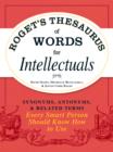 Image for Roget&#39;s thesaurus of words for intellectuals: synonyms, antonyms, &amp; related terms every smart person should know how to use