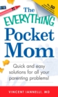 Image for The Everything Pocket Mom: Quick and easy solutions for all your parenting problems!