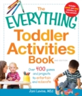 Image for The everything toddler activities book: over 400 games and projects to entertain and educate