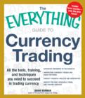 Image for The Everything Guide to Currency Trading