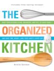 Image for The Organized Kitchen: Keep Your Kitchen Clean, Organized, and Full of Good Food - And Save Time, Money, (And Your Sanity) Every Day!