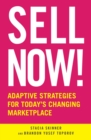 Image for Sell Now!: Adaptive Strategies for Today&#39;s Changing Marketplace
