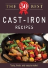 Image for 50 Best Cast-Iron Recipes: Tasty, fresh, and easy to make!
