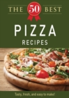 Image for 50 Best Pizza Recipes: Tasty, fresh, and easy to make!
