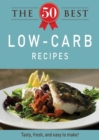 Image for 50 Best Low-Carb Recipes: Tasty, fresh, and easy to make!