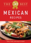 Image for 50 Best Mexican Recipes: Tasty, fresh, and easy to make!