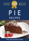 Image for 50 Best Pie Recipes: Tasty, fresh, and easy to make!