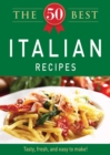 Image for 50 Best Italian Recipes: Tasty, fresh, and easy to make!