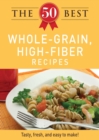 Image for 50 Best Whole-Grain Recipes: Tasty, fresh, and easy to make!