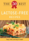 Image for 50 Best Lactose-Free Recipes: Tasty, fresh, and easy to make!