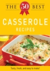 Image for 50 Best Casserole Recipes: Tasty, fresh, and easy to make!