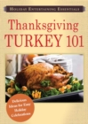 Image for Holiday Entertaining Essentials: Thanksgiving Turkey 101: Delicious ideas for easy holiday celebrations