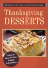 Image for Holiday Entertaining Essentials: Thanksgiving Desserts: Delicious ideas for easy holiday celebrations