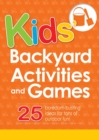 Image for Kids&#39; Backyard Activities and Games: 25 boredom-busting ideas for tons of outdoor fun!