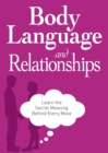 Image for Body Language and Relationships: Learn the Secret Meaning Behind Every Move