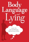 Image for Body Language and Lying: Learn the Secret Meaning Behind Every Move