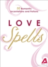 Image for Love Spells: 50 Romantic Incantations and Potions
