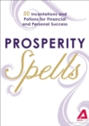 Image for Prosperity Spells: 50 Incantations and Potions for Financial and Personal Success