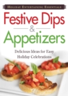 Image for Holiday Entertaining Essentials: Dips and Appetizers: Delicious ideas for easy holiday celebrations