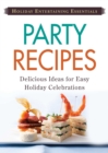 Image for Holiday Entertaining Essentials: Party Recipes: Delicious ideas for easy holiday celebrations