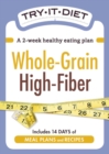Image for Try-It Diet: Whole-Grain, High Fiber: A two-week healthy eating plan