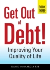 Image for Get Out of Debt! Book Three: Improving Your Quality of Life