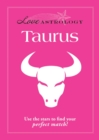 Image for Love Astrology: Taurus: Use the stars to find your perfect match!