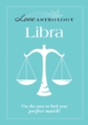 Image for Love Astrology: Libra: Use the stars to find your perfect match!