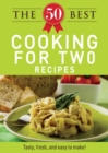 Image for 50 Best Cooking For Two Recipes: Tasty, fresh, and easy to make!