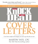 Image for Knock &#39;Em Dead Cover Letters : Cover Letter Samples and Strategies You Need to Get the Job You Want