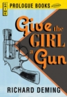Image for Give the Girl a Gun