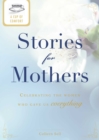 Image for Cup of Comfort Stories for Mothers: Celebrating the women who gave us everything