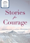 Image for Cup of Comfort Stories for Courage: Celebrating everyday heroism, strength, and triumph