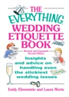 Image for The everything wedding etiquette book: insights and advice on handling even the stickiest wedding issues