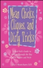 Image for Mean chicks, cliques, and dirty tricks: a real girl&#39;s guide to getting through the day with smarts and style