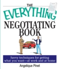 Image for Everything Negotiating Book: Savvy Techniques For Getting What You Want --at Work And At Home