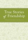 Image for True Stories of Friendship: A tribute to love and loyalty