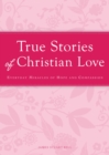 Image for True Stories of Christian Love: Everyday miracles of hope and compassion