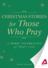 Image for Christmas Stories for Those Who Pray: A merry celebration of God&#39;s love
