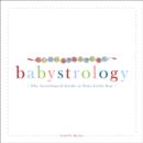 Image for Babystrology  : the astrological guide to your little star
