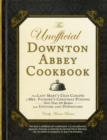 Image for UNOFFICIAL DOWNTON ABBEY COOKBOOK