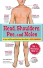Image for Head, shoulders, pee, and moles: an eyes-and-ears-and-mouth-and-nose guide to self-diagnosis