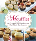 Image for Moufflet: more than 100 gourmet muffin recipes that rise to any occasion