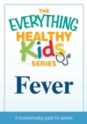 Image for Fever: A troubleshooting guide to common childhood ailments