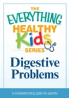Image for Digestive Problems: A troubleshooting guide to common childhood ailments
